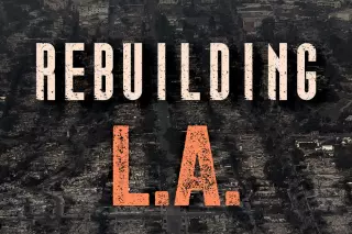 Rebuilding L.A.